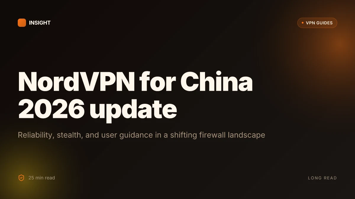 NordVPN for China: a 2026 update on reliability, stealth, and user tips
