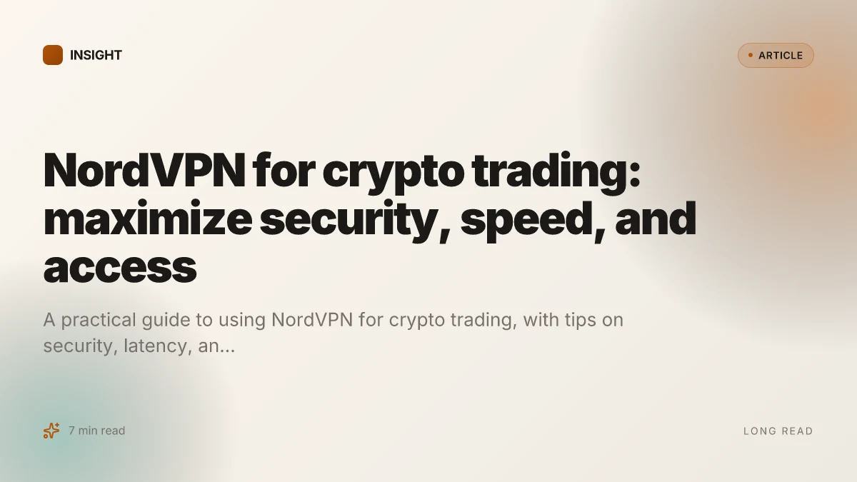 NordVPN for crypto trading: maximize security, speed, and access
