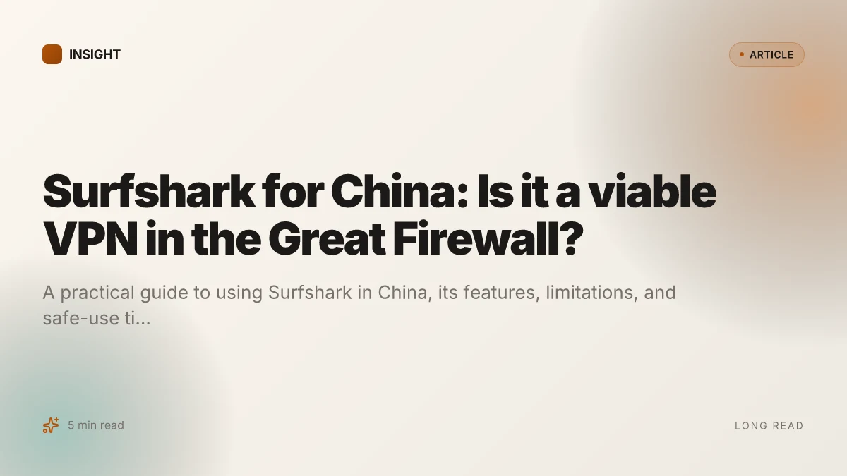 Surfshark for China: Is it a viable VPN in the Great Firewall?